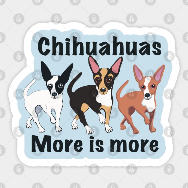 Chihuahuas More Is More Sticker by Janpaints